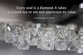 Every soul is a diamond. It takes a trained eye to see and appreciate its  value #diamond #quote #soul | Diamond quotes, Glitter quotes, Jewelry quotes